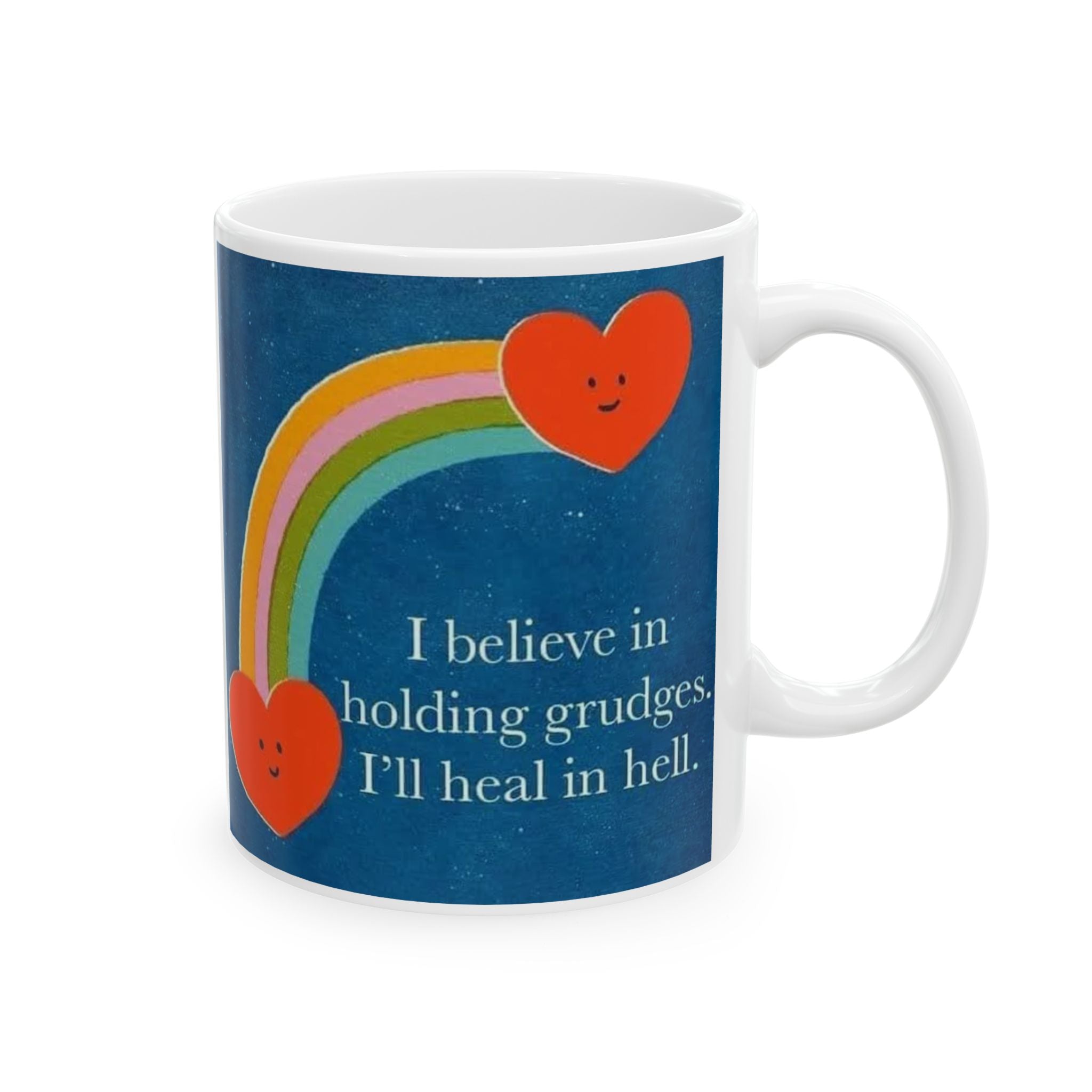 Funny Rainbow Heart Ceramic Mug — "Believe in Holding Grudges, I’ll See You in Hell" (11oz & 15oz)