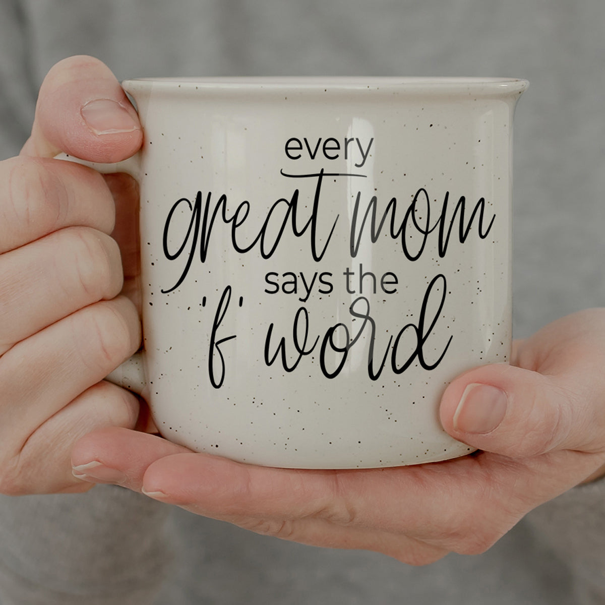 Every Great Mom Says